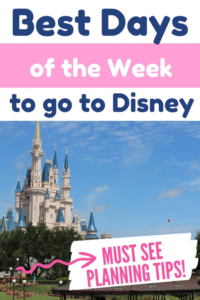 Best Days of the Week to go to Disney - must see planning tips - shown magic kingdom castle 