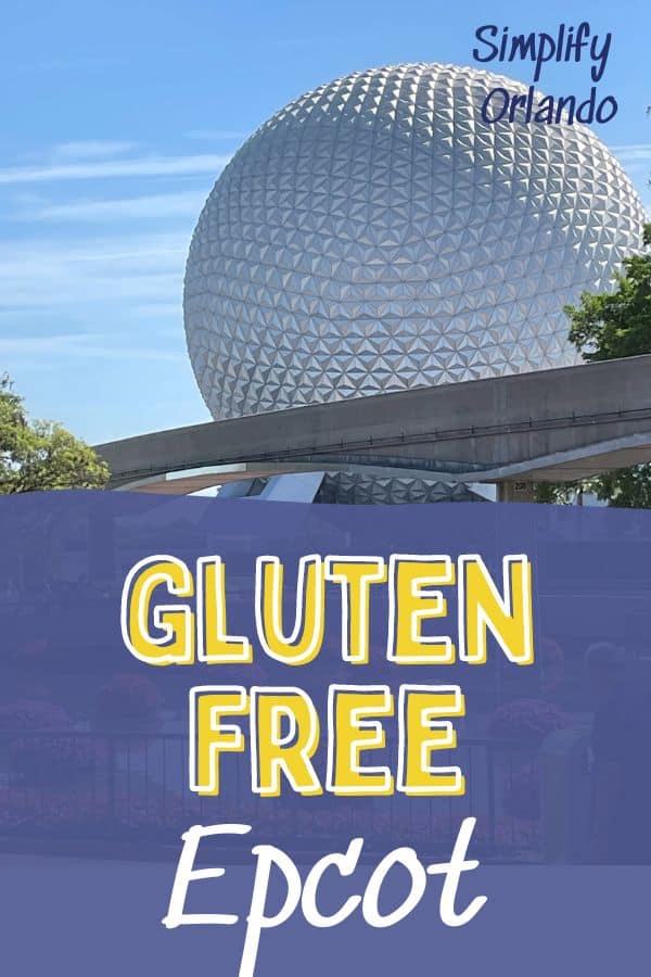 Gluten Free Epcot - find all the best gluten free Epcot restaurants and snacks - pictured: Epcot ball