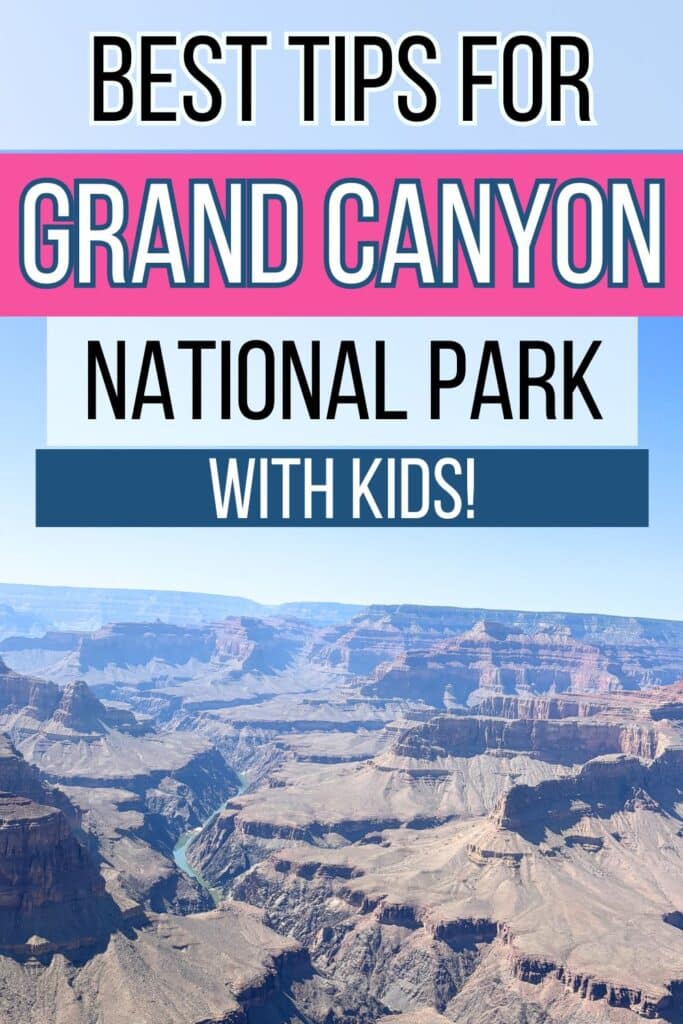 Best tips for Grand Canyon National Park with Kids!