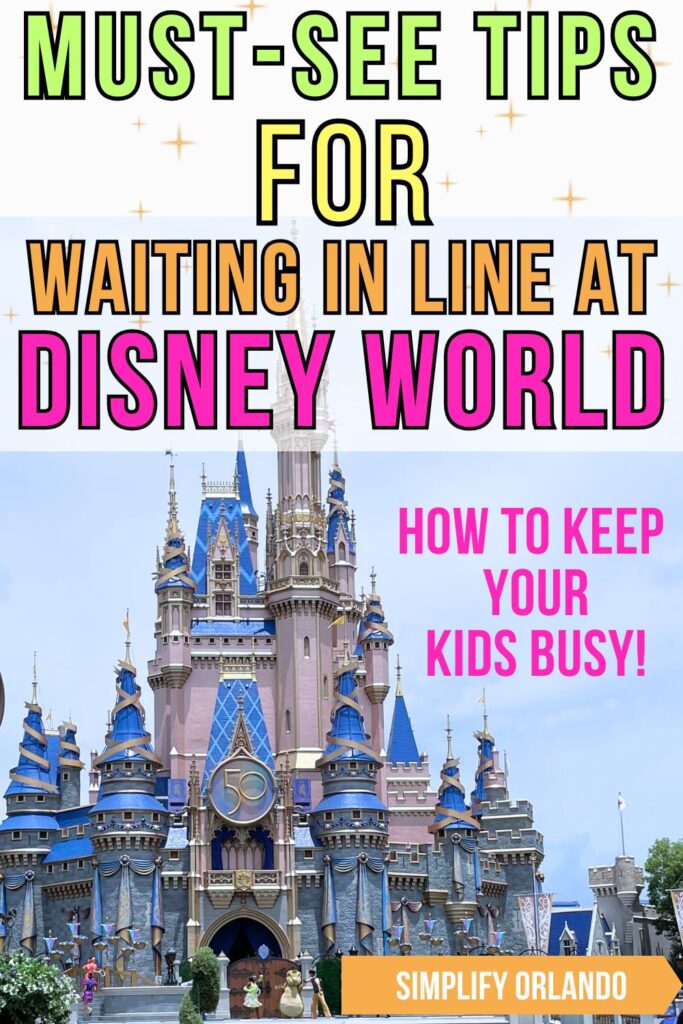 must see tips for waiting in line at Disney World - Cinderella castle shown.