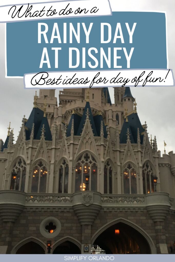 what to do on a rainy day at Disney - best ideas for a day for fun. Cinderella's castle shown.