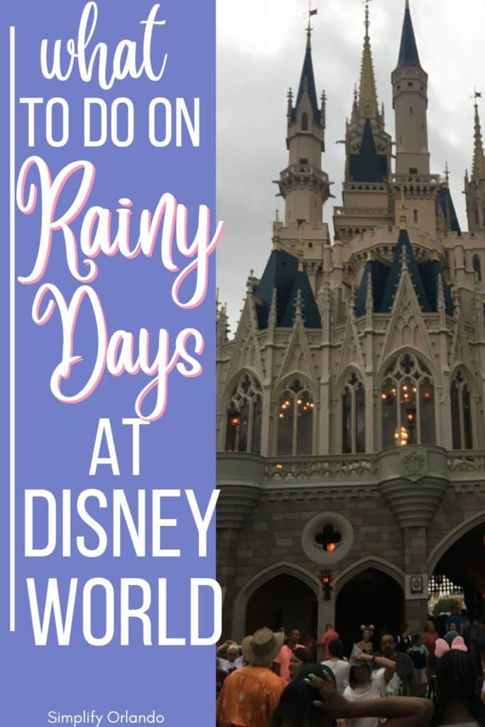 what to do on rainy days at Disney World - Magic Kingdom Cinderella's castle shown